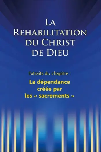 La dépendance créée par les « sacrements »