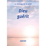 Dieu guérit