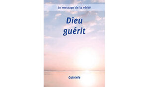 Dieu guérit