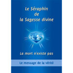 Le Séraphin de la Sagesse divine : La mort n'existe pas
