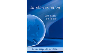 La réincarnation une grâce de la vie